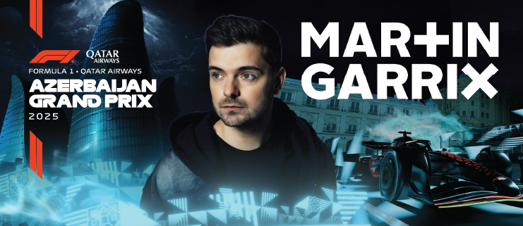 GLOBAL SUPERSTAR MARTIN GARRIX IN BAKU FOR THE FORMULA 1 WEEKEND!